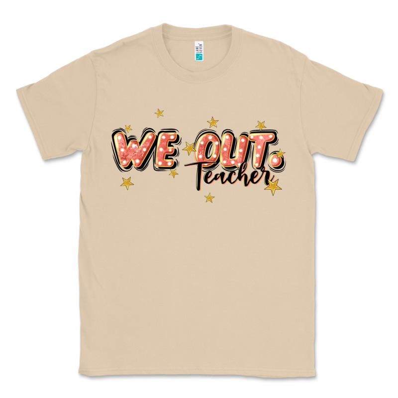 We Out Teacher Classic Tee by JahusDesignShop | Teevron