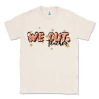 Natural we out teacher Classic Tee - JahusDesignShop
