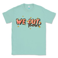 Seafoam we out teacher Classic Tee - JahusDesignShop