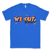 True Royal we out teacher Classic Tee - JahusDesignShop