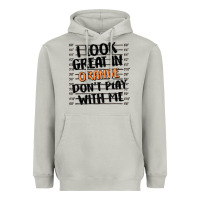 Moon Dust i look great in orange don't play with me Heavyweight Hoodie - MaliasSmallBusiness
