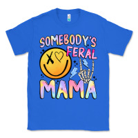 True Royal somebody's feral mama Classic Tee - JahusDesignShop