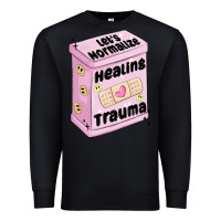 Let's Normalize Healing Trauma Premium Sweatshirt | Teevron