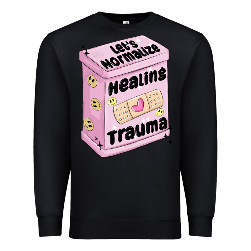 Let's Normalize Healing Trauma Premium Sweatshirt by MaliasSmallBusiness | Teevron