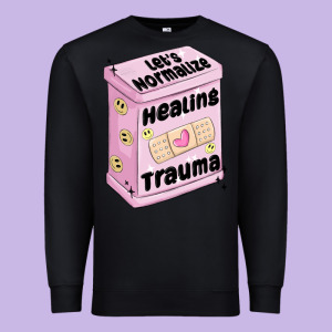Let's Normalize Healing Trauma Premium Sweatshirt Designed By Maliassmallbusiness