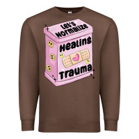 Chestnut let's normalize healing trauma Premium Sweatshirt - MaliasSmallBusiness