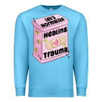 Ocean Blue let's normalize healing trauma Premium Sweatshirt - MaliasSmallBusiness