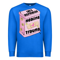 True Royal let's normalize healing trauma Premium Sweatshirt - MaliasSmallBusiness