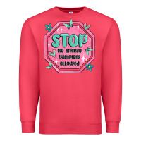 Cardinal stop no energy vampires allowed Premium Sweatshirt - MaliasSmallBusiness