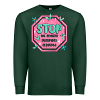 Sports Green stop no energy vampires allowed Premium Sweatshirt - MaliasSmallBusiness