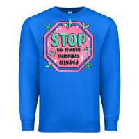 True Royal stop no energy vampires allowed Premium Sweatshirt - MaliasSmallBusiness