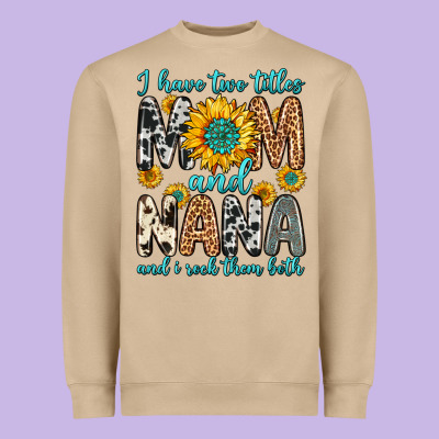 I Have Two Titles Mom And Nana And I Rock Them Bot Heavyweight Sweatshirt Designed By Zillion Design Studio