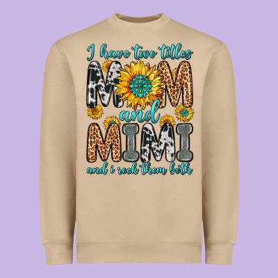 I Have Two Titles Mom And Mimi And I Rock Them Bot Heavyweight Sweatshirt Designed By Zillion Design Studio