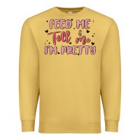 Antique Gold feed me and tell me im pretty Premium Sweatshirt - MaliasSmallBusiness