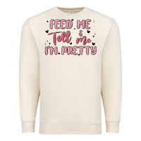 Sandshell feed me and tell me im pretty Premium Sweatshirt - MaliasSmallBusiness