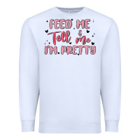 White feed me and tell me im pretty Premium Sweatshirt - MaliasSmallBusiness