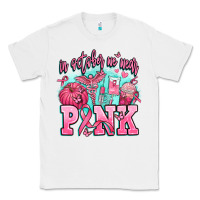 White in october we wear pink Classic Tee - AdoDesignShop