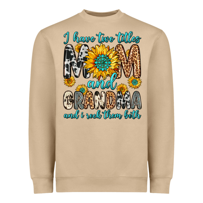 I Have Two Titles Mom And Grandma And I Rock Them Heavyweight Sweatshirt by Zillion Design Studio | Teevron