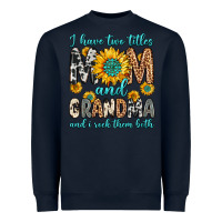 Navy i have two titles mom and grandma and i rock them Heavyweight Sweatshirt - Zillion Design Studio