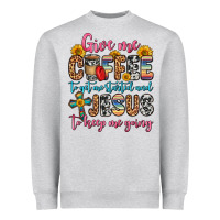 Heather Grey give me coffee to get me started and jesus to keep Heavyweight Sweatshirt - Zillion Design Studio