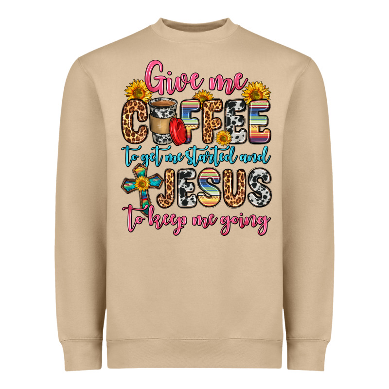 Give Me Coffee To Get Me Started And Jesus To Keep Heavyweight Sweatshirt by Zillion Design Studio | Teevron