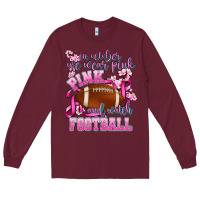 Burgundy in october we wear pink and watch football Long Sleeve Tee - AdoDesignShop