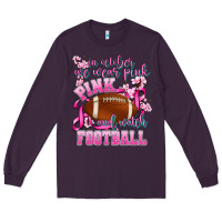 Plum in october we wear pink and watch football Long Sleeve Tee - AdoDesignShop
