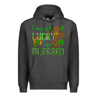 Charcoal Heather I Am Not Lucky I Am Blessed St. Patricks Premium Hoodie - BundleAndBundleShop