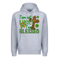 Heather Grey I Am Not Lucky I Am Blessed St. Patricks Premium Hoodie - BundleAndBundleShop