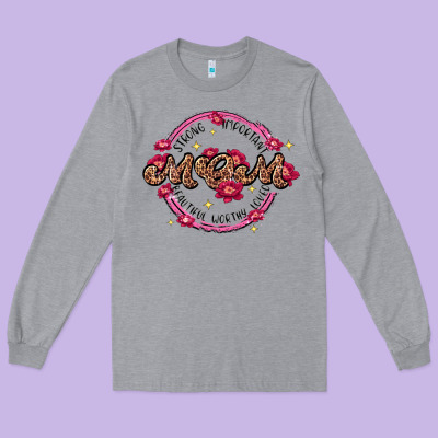 Strong Important Mom Beautiful Worthy Loved Long Sleeve Tee Designed By Jahusdesignshop