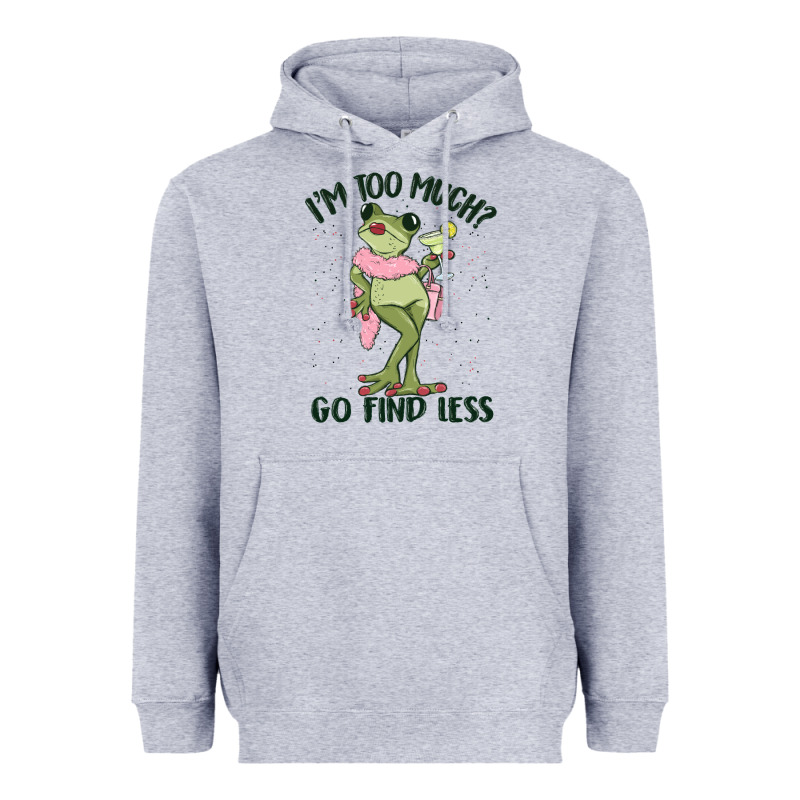 I'm Too Much Go Find Less Boujee Frog Heavyweight Hoodie by MaliasSmallBusiness | Teevron