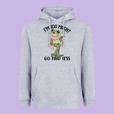 I'm Too Much Go Find Less Boujee Frog Heavyweight Hoodie Designed By Maliassmallbusiness