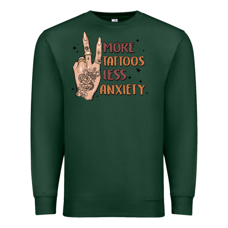 More Tattoos Less Anxiety Premium Sweatshirt by MaliasSmallBusiness | Teevron