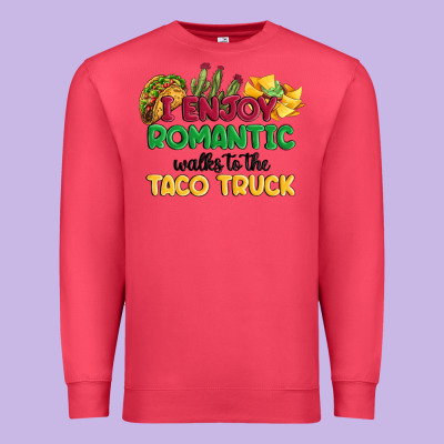 I Enjoy Romantic Walks To The Taco Truck Premium Sweatshirt Designed By Maliassmallbusiness
