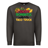 Smoke i enjoy romantic walks to the taco truck Premium Sweatshirt - MaliasSmallBusiness