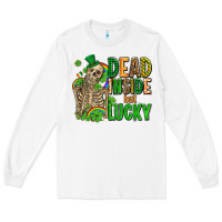 White dead inside but lucky  with skeleton Long Sleeve Tee - AdoDesignShop