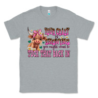 Heather Grey your crazy is showing you might want to tuck that Classic Tee - AdoDesignShop