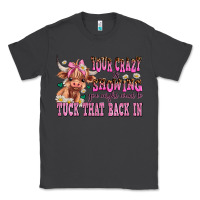 Smoke your crazy is showing you might want to tuck that Classic Tee - AdoDesignShop