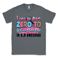 Charcoal Heather i can go from zero to online detective in 2.5 seco Classic Tee - JahusDesignShop