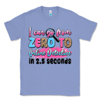 Colony Blue i can go from zero to online detective in 2.5 seco Classic Tee - JahusDesignShop