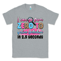 Heather Grey i can go from zero to online detective in 2.5 seco Classic Tee - JahusDesignShop