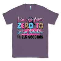 Lavender i can go from zero to online detective in 2.5 seco Classic Tee - JahusDesignShop