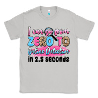 Moon Dust i can go from zero to online detective in 2.5 seco Classic Tee - JahusDesignShop