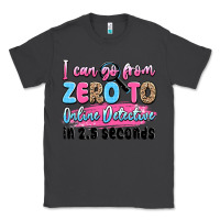 Smoke i can go from zero to online detective in 2.5 seco Classic Tee - JahusDesignShop