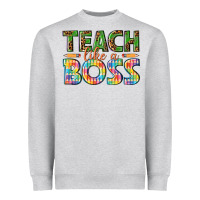 Heather Grey teach like a boss Heavyweight Sweatshirt - texasbilliewilder