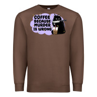 Chestnut coffee because murder is wrong Premium Sweatshirt - MaliasSmallBusiness