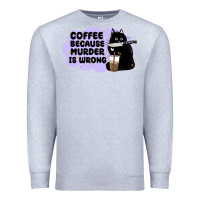 Heather Grey coffee because murder is wrong Premium Sweatshirt - MaliasSmallBusiness
