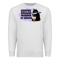 Oatmeal Heather coffee because murder is wrong Premium Sweatshirt - MaliasSmallBusiness