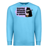 Ocean Blue coffee because murder is wrong Premium Sweatshirt - MaliasSmallBusiness
