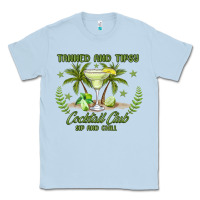 Dusty Blue tanned and tipsy cocktail club sip and chill Classic Tee - JahusDesignShop